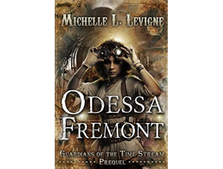 Livro Odessa Fremont Guardians of the Time Stream Prequel de Michelle L Levigne (Inglês)