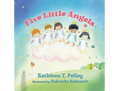 Livro Five Little Angels De Kathleen T Pelley E Dubravka Kolanovic (inglês)