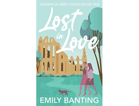 Livro Lost in Love The Nunswick Abbey Series Book 1 A contemporary lesbian village romance de Emily Banting (Inglês)