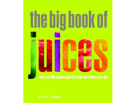 Livro The Big Book Of Juices de Natalie Savona