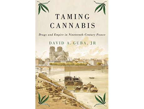 Livro Taming Cannabis de David A Guba Jr (Inglês - Capa Dura)
