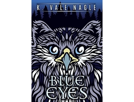 Livro Blue Eyes And Other Tales De K Vale Nagle (inglês - Capa Dura)