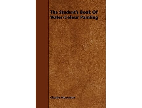 Livro The Students Book of WaterColour Painting de Claude Muncaster (Inglês)
