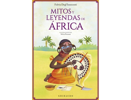 Livro Mitos Y Leyendas De África de Fulvia Degl'Innocenti (Espanhol)