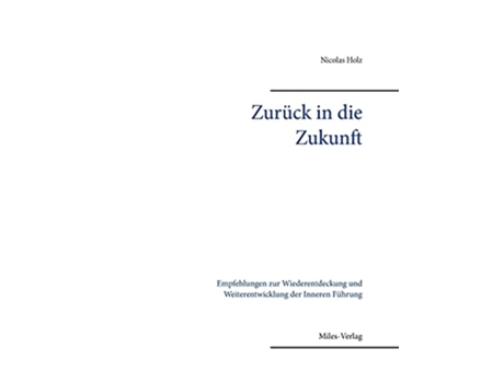 Livro Zurück in die Zukunft Empfehlungen zur Wiederentdeckung und Weiterentwicklung der Inneren Führung German Edition de Nicolas Holz (Alemão)