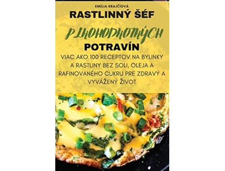Livro Rastlinný Šéf Plnohodnotných Potravín De Emília Krajcíová (eslovaco)