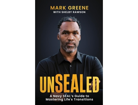 Livro Unsealed A Navy SEALs Guide to Mastering Lifes Transitions de Mark Greene (Inglês)