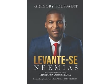 Livro Levante-se Neemias Princípios bíblicos sobre liderança comunitária de Gregory Toussaint (Português)