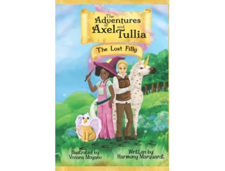 Livro The Adventures of Axel and Tullia The Lost Filly de Harmony Marquardt (Inglês)