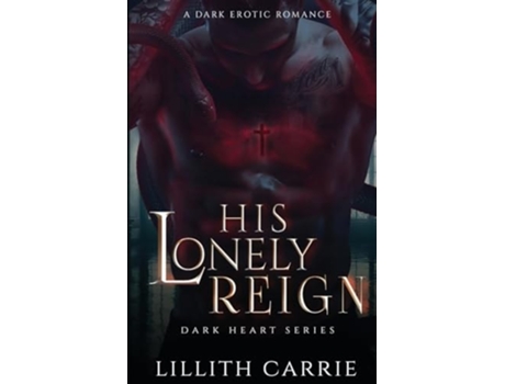Livro His Lonely Reign de Lillith Carrie (Inglês)