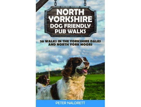 Livro North Yorkshire Dog Friendly Pub Walks de Peter Naldrett (Inglês)