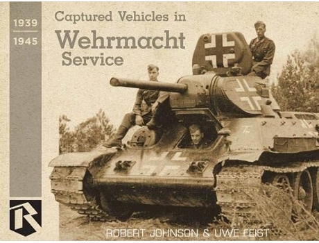 Livro Captured Vehicles in Wehrmacht Service de Uwe Feist (Inglês - Capa Dura)