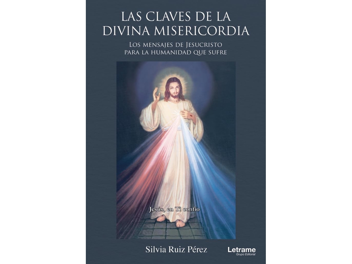 Livro Las Claves De La Divina Misericordia Los Mensajes De Jesucristo Para La Humanidad Que Sufre de Silvia Ruiz Pérez (Espanhol)