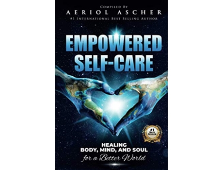 Livro Empowered SelfCare Healing Body Mind Soul For a Better World de Aeriol Ascher (Inglês)