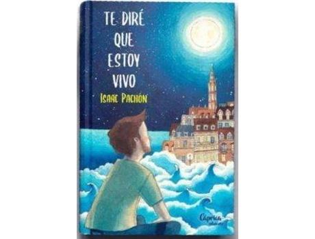 Livro Te Diré Que Estoy Vivo de Isaac Pachón Zamora (Espanhol)