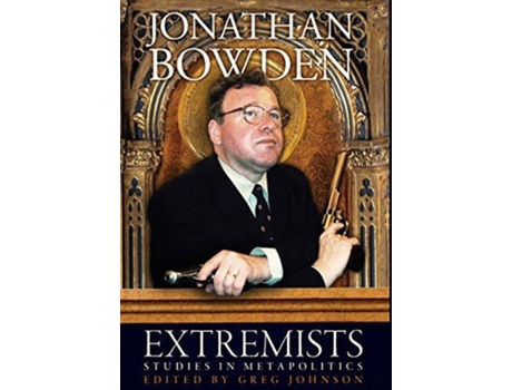 Livro Extremists Studies In Metapolitics de Jonathan Bowden (Inglês)