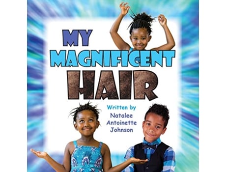 Livro My Magnificent Hair de Natalee Antoinette Johnson (Inglês)