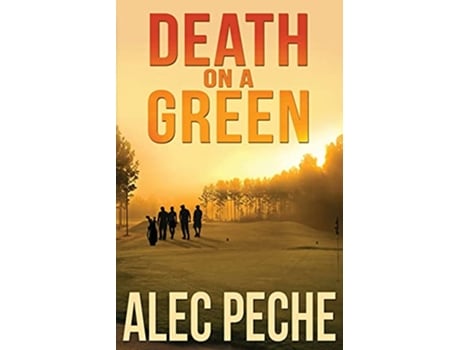 Livro Death on A Green de Alec Peche (Inglês)
