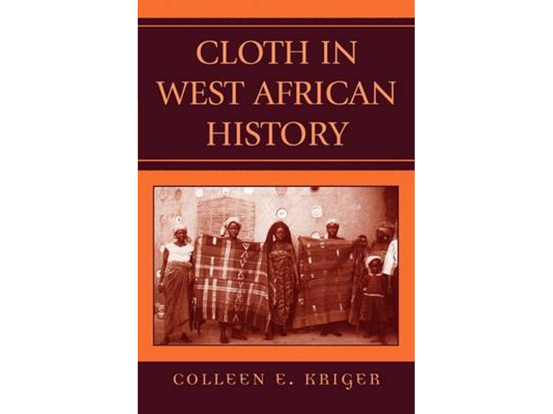 Livro Cloth in West African History de Colleen E Kriger (Inglês)