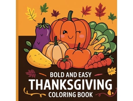 Livro Thanksgiving Bold amp Easy Coloring Book for Kids 4-8 Simple Coloring Books for Thanksgiving de Laura Bidden (Inglês)