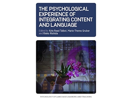 Livro The Psychological Experience of Integrating Content and Language de Talbot, Kyle Read et al. (Inglês - Capa Dura)