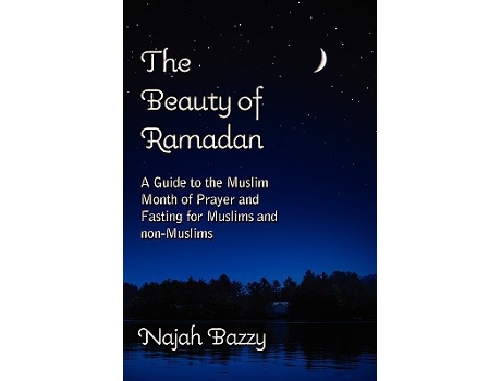 Livro The Beauty of Ramadan de Najah Bazzy (Inglês)