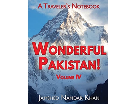 Livro Wonderful Pakistan A Travelers Notebook Volume 4 de Jamshed Namdar Khan (Inglês)
