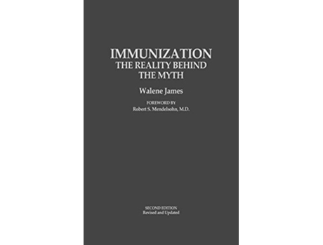 Livro Immunization The Reality Behind the Myth de Walene James (Inglês)