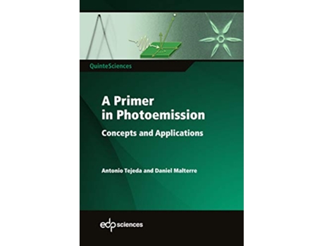Livro A Primer in Photoemission Concepts and Applications Quintesciences de Antonio Tejeda Daniel Malterre (Inglês)