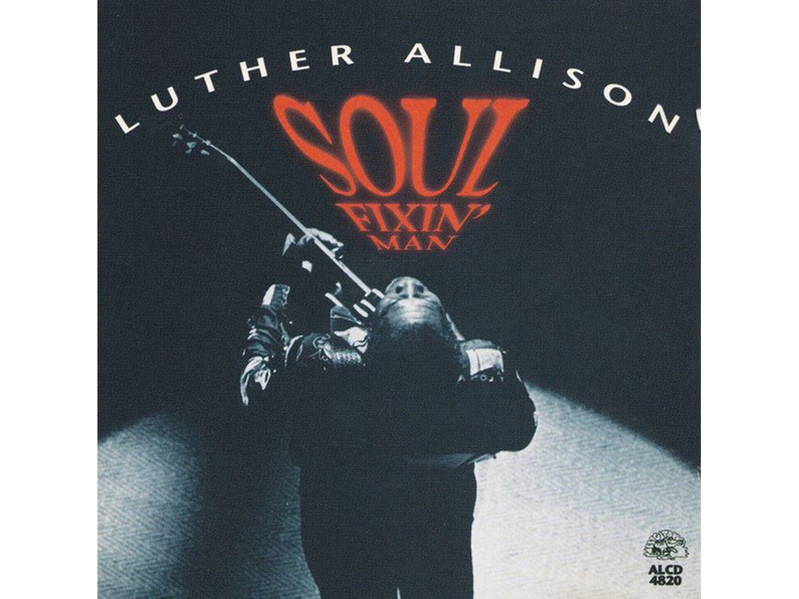 CD Luther Allison - Soul Fixin' Man