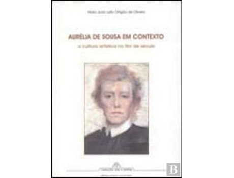 Livro Aurélia De Sousa Em Contexto De Maria João L Ortigão (português)