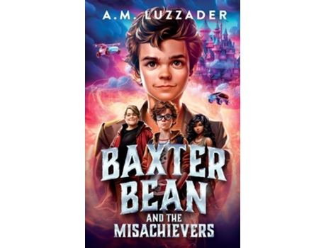 Livro Baxter Bean and the Misachievers de AM Luzzader (Inglês)