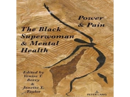 Livro The Black Superwoman Mental Health Power Pain de Peter Lang Group AG (Inglês)
