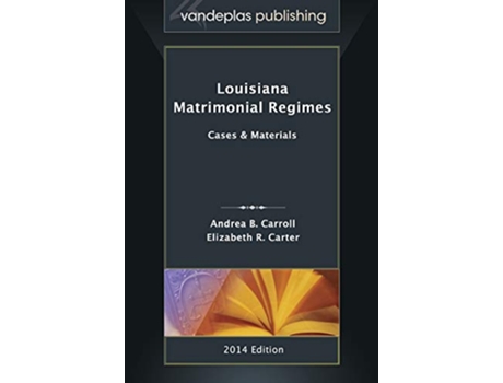 Livro Louisiana Matrimonial Regimes de Andrea B Carroll e Elizabeth R Carter (Inglês - Capa Dura)
