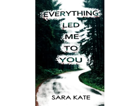Livro Everything Led Me to You de Sara Kate (Inglês)