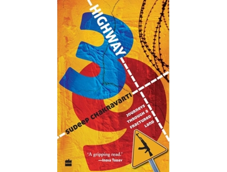 Livro Highway 39 : Journeys Through A Fractured Land de Sudeep Chakravarti (Inglês)