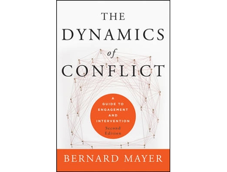 Livro the dynamics of conflict - a guide to engagement and intervention 2e de b mayer (inglês)