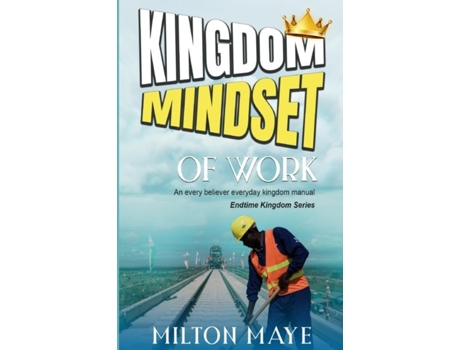 Livro Kingdom Mindset Of Work De Maye, Milton Et Al. (inglês)