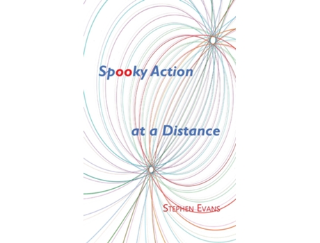 Livro Spooky Action at a Distance A Comedy in Three Acts de Stephen Evans (Inglês)