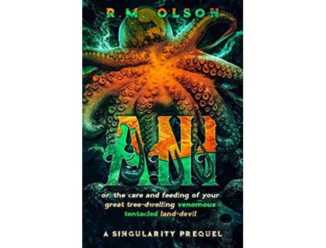 Livro Ani or the care and feeding of your great treedwelling venomous tentacled landdevil A Singularity prequel de Rm Olson (Inglês)