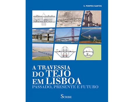 Livro .A Trtavessia Do Tejo Em Lisboa de S.Pompeu Santos (Português)