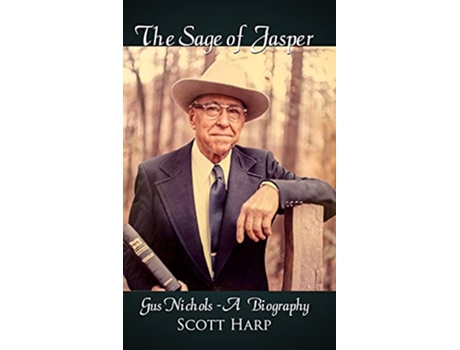 Livro The Sage of Jasper Gus Nichols A Biography de Scott Harp (Inglês - Capa Dura)