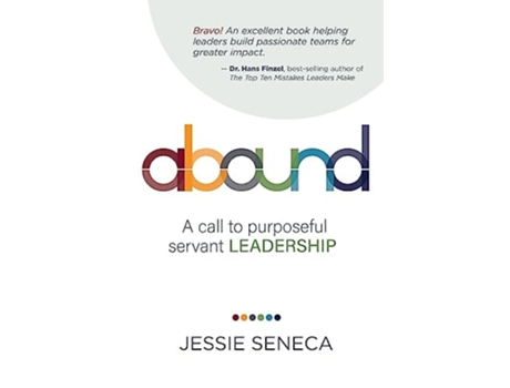 Livro Abound A call to purposeful servant leadership de Jessie Seneca (Inglês)