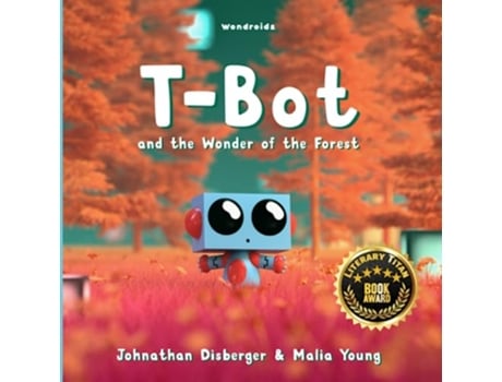 Livro TBot and the Wonder of the Forest de Johnathan Disberger e Malia Young (Inglês)