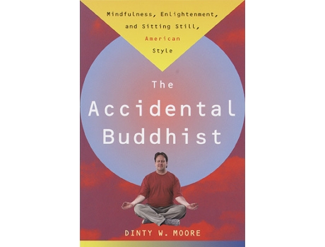 Livro Accidental Buddhist de Dinty W Moore (Inglês)