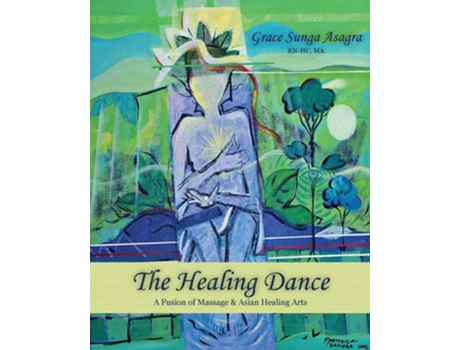 Livro The Healing Dance De Grace Sunga Asagra (inglês)