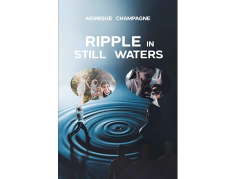 Livro Ripple in Still Waters de Monique Champagne (Inglês)