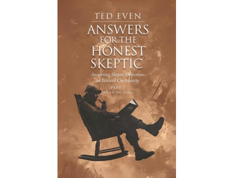 Livro Answers for the Honest Skeptic Part 2 Christ Is Our Creator de Ted Even (Inglês)