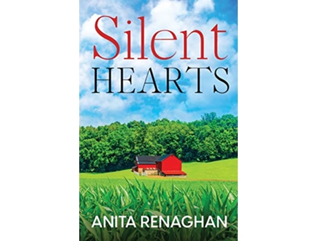 Livro Silent Hearts A Heartfelt Small Town Novel de Anita Renaghan (Inglês)