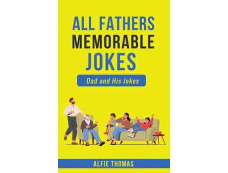 Livro FATHERS MEMORABLE JOKES A DAD AND HIS JOKES de Alfie Thomas (Inglês)
